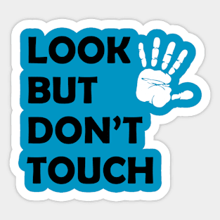 Look but don't touch Sticker